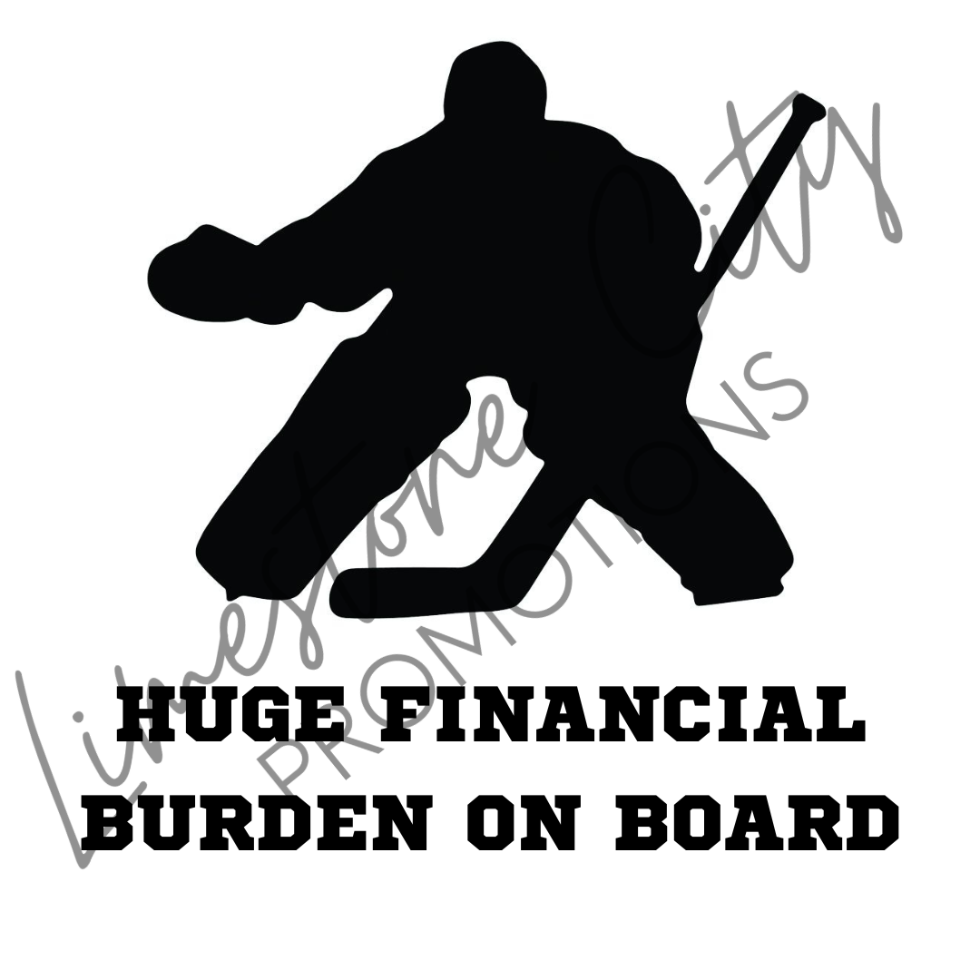 Huge Financial Burden Hockey Goalie Car Decal