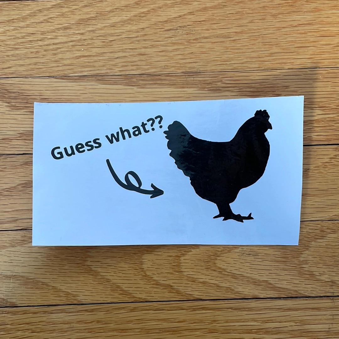 Guess What Chicken Butt Car Decal