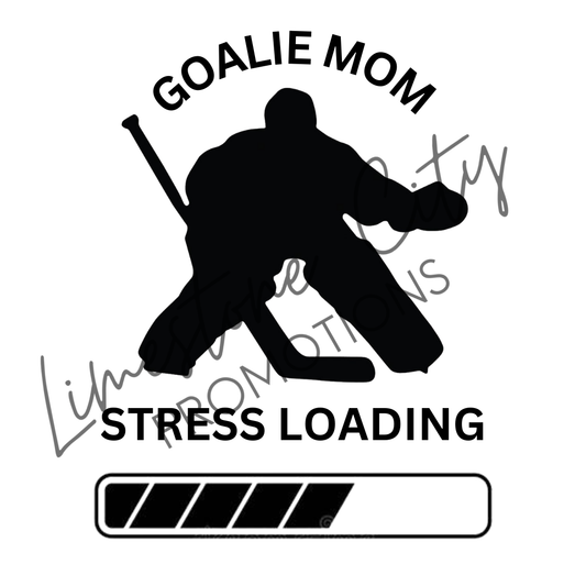 Goalie Mom Stress Loading – Original Design - Design Only