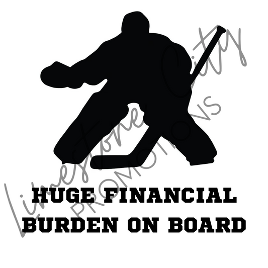 Huge Financial Burden Hockey Goalie Car Decal