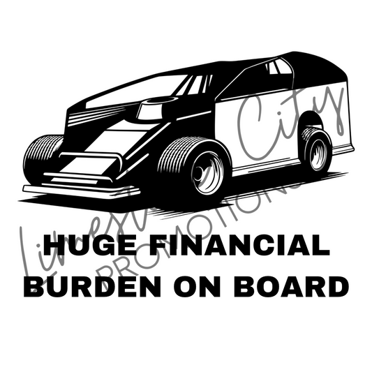 Huge Financial Burden Dirt Track Racing Car Decal