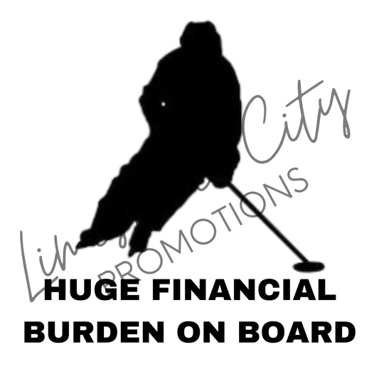 Huge Financial Burden On Board – Ringette Edition Car Decal