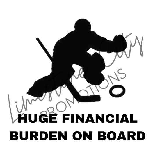 Huge Financial Burden On Board – Ringette Goalie Edition Car Decal