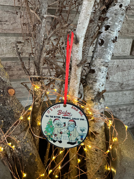 “It’s You and Me ‘Til the Bitter, Wrinkly, Saggy End” – Christmas Ornament