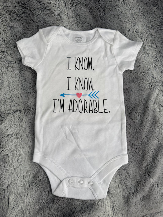 “I Know, I Know. I’m Adorable.” Baby Onesie 💕👶