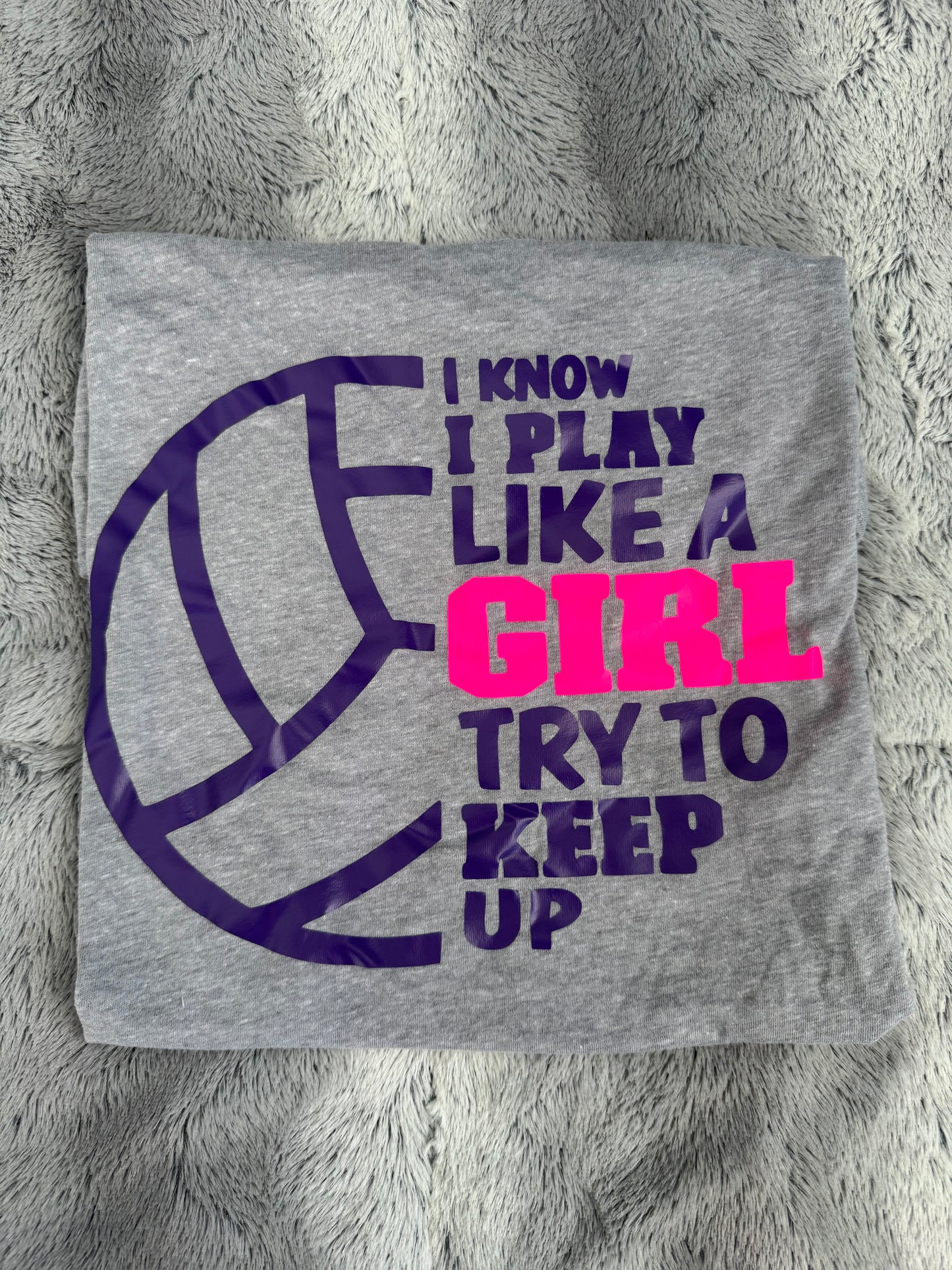 “I Know I Play Like a Girl – Try to Keep Up” T-Shirt