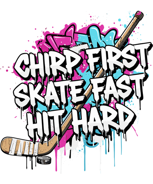 Chirp First Skate Fast Hit Hard – Design Only