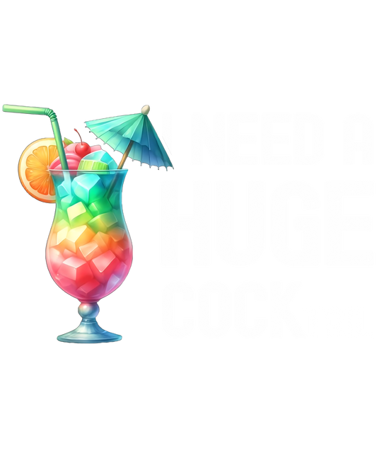 I Need A Huge Cocktail – Design Only