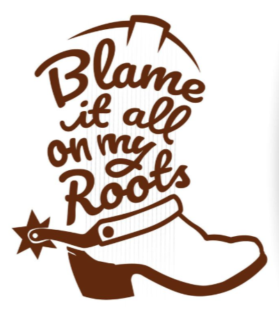 Blame It All on My Roots Western Decal