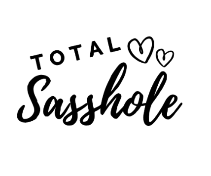 “Total Sasshole” Car Decal – Say It Without Saying It 😘