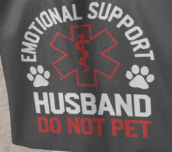 Emotional Support Husband – Do Not Pet – Design Only
